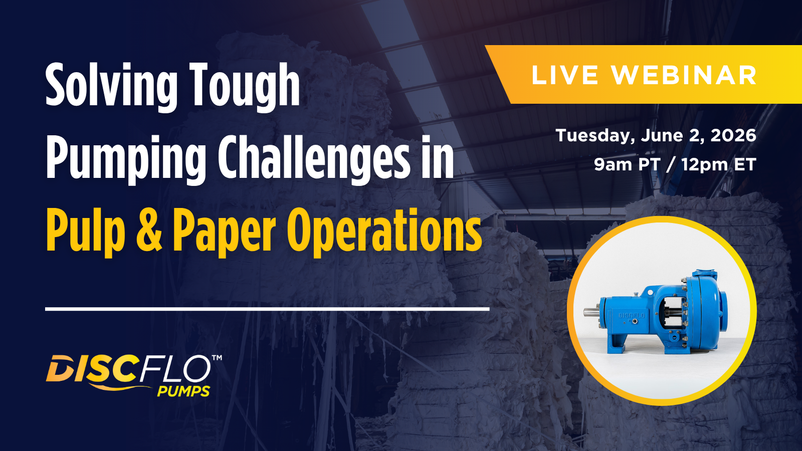 Discflo Webinar: Solving Tough Pumping Challenges in Pulp & Paper ...